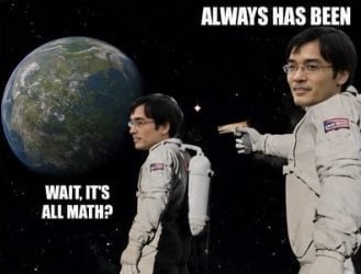Astronaut meme revealing that it was all mathematics
